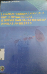 Layanan Pendidikan  Khusus untuk siswa cerdas istimewa dan bakat istimewa di kelas akselerasi