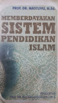Memberdayakan sistem pendidikan Islam : strategi budaya menuju masyarakat akademik / Mastuhu