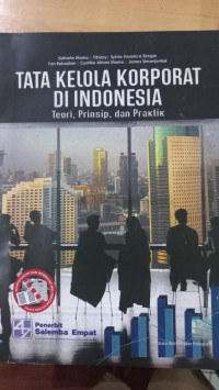 Tata kelola korporat di indonesia: teori, prinsip, dan praktik