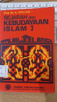 Sejarah dan Kebudayaan Islam 3 / A. Syalabi