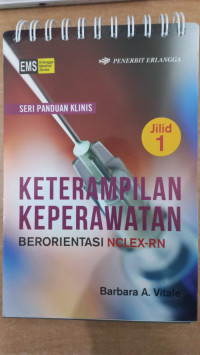Keterampilan keperawatan berorientasi NCLEX-RN jilid 1