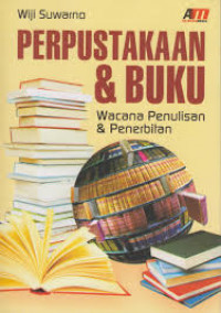 Perpustakaan dan Buku: Wacana Penulisan dan Penerbitan
