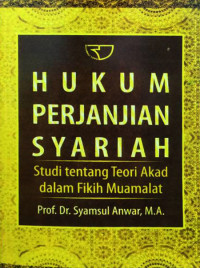 Hukum perjanjian syariah / Syamsul Anwar
