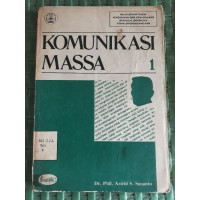 Komunikasi massa 1 / Astrid S. Susanto