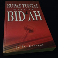 Kupas tuntas masalah bid'ah / Ja'far Subhani