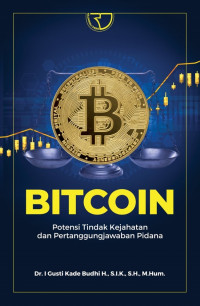 Bitcoin: potensi tindak kejahatan dan pertanggungjawaban pidana