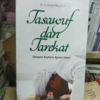Tasawuf dan Tarekat : dimensi Esoteris Ajaran Islam