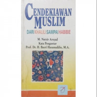 Cendekiawan muslim dari Kahlili sampai Habibie : M. Natsir Arsyad