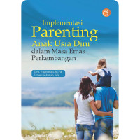 Implementasi parenting anak usia dini dalam masa emas perkembangan anak