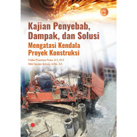 Kajian penyebab, dampak dan solusi mengatasi kendala proyek kontruksi