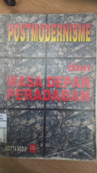 Postmodernisme dan masa depan peradaban / Suyoto