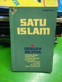 Satu Islam Sebuah Dilema : Nurcholis Majid