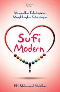 Sufi Modern : Mewujudkan Kebahagiaan,  Menghilangkan keterasingan