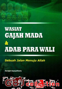 Wasiat Gajah Mada dan Adab Para Wali : Sebuah jalan menuju Allah