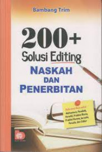 Dua ratus solusi editing naskah dan penerbitan