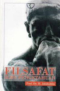 Filsafat Ilmu Pengetahuan: Filsafat, Ilmu Pengetahuan, dan Peradaban / Jalaluddin