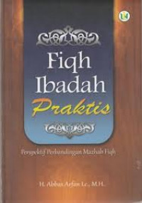 Fiqh Ibadah Praktis: Perspektif Perbandingan Mazhab Fiqh