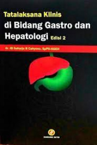 Tatalaksana klinis di bidang gastro dan hepatologi