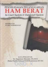 Penyelesaian Pelanggaran HAM Berat (In Court System dan Out Court System)