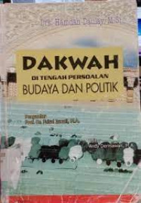 Dakwah ditengah persoalan budaya dan politik / Hamdan daulay