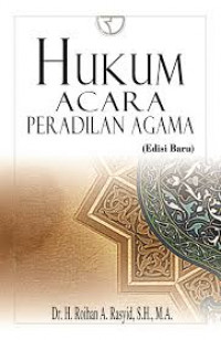 Hukum Acara Peradilan Agama / Roihan A. Rasyid