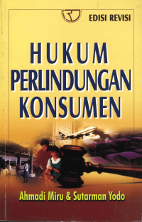 Hukum perlindungan konsumen / Ahmadi Miru