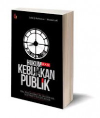 Hukum dan Kebijakan Publik : perihal negara, masyarakat sipil, dan kearifan lokal dalam perspektif politik kesejahteraan