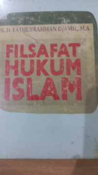 Filsafat hukum islam : bagian pertama / Fathurrahman Djamil