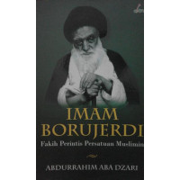 Imam Borujerdi : Fakih Perintis Persatuan Muslimin