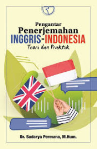 Pengantar penerjemahan Inngris-Indonesia: teori dan praktik