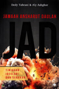 Jamaah Ansharut Daulah (JAD): tinjauan ideologi dan gerakan