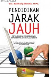 Pendidikan Jarak Jauh: Perencanaan, Pengembangan, Implementasi, dan Evaluasi Diklat