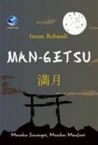 Man Getsu : Menabur Semangat, Menebar Manfaat / Imam Robandi