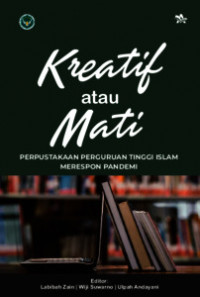 Kreatif atau Mati : Perpustakaan Perguruan Tinggi Islam Merespon Pandemi