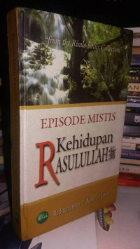 Episode mistis kehidupan Rasulullah / Bediuzzaman Said Nursi