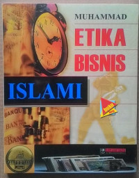 Etika bisnis islami / Muhammad