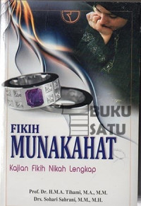 Fikih munakahat : kajian fikih nikah lengkap / Tihami dan Sohari Sahrani