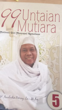 99 Untaian Mutiara : Motivasi diri mencapai kemulyaan