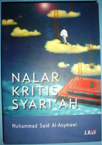 Nalar kritis syari'ah / Muhammad Said al Asymawi