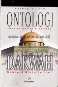 Ontologi Dasar-dasar Filosofi Dakwah Sebagai Disiplin Ilmu