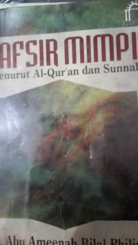Tafsir mimpi menurut al qur'an dan sunnah / Abu Ameenah Bilal Philips