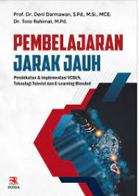 Pembelajaran jarak jauh : pendekatan & implementasi VCDLN, teknologi televisi dan e-learning blended