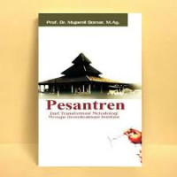 Pesantren : Dari transformasi metodologi menuju demokratisasi institusi / Mujamil Qomar
