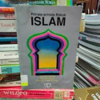 Prinsip-prinsip pokok Islam / Khurshid Ahmad, Khurram Murad, Mustafa Ahmad al Zarqa ; penerjemah, A. Nashir Budiman