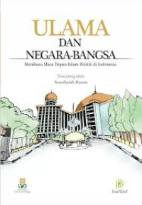 Ulama dan negara-bangsa: membaca masa depan Islam politik di Indonesia