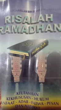 Risalah Ramadhan : keutamaan kekhususan-hukum manfaat-adab-fatwa pesan dan nasehat