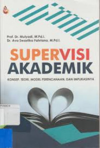 Supervisi Akademik : Konsep, Teori, Model Perencanaan, dan Implikasinya