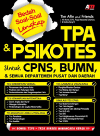 Bedah Soal-soal Lengkap TPA dan Psikotes untuk CPNS, BUMN, dan Semua Depatemen Pusat dan Daerah