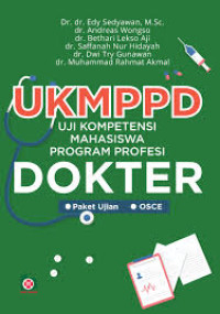 UKMPPD: uji kompetensi mahasiswa program profesi dokter