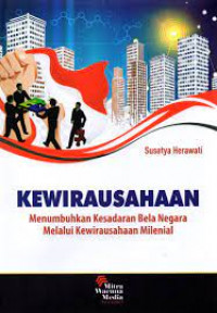 Kewirausahaan : menumbuhkan kesadaran bela negara melalui kewirausahaan milenial